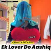 Ek Lover Do Aashiq